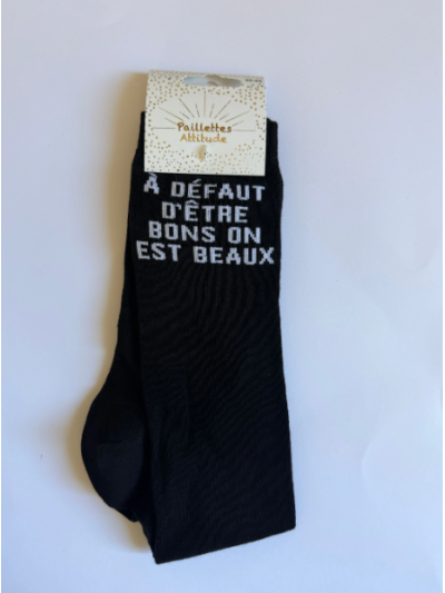 Chaussettes A défaut d'être bons on est beaux - Paillettes Attitude